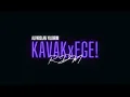 KAVAK x EGE! - RDM (Alparslan Yıldırım Remix)