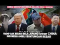 Lagu TRUMP gak Berani Bela Jepang dr China “Indonesia diam-diam ambil Peluang” Eskalasi Baru China -Japan