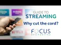 Guide to Streaming - Why cut the cord