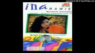 Download Ina Rawie - Sama Saja - Composer : Ryan Kyoto 1993 (CDQ) MP3