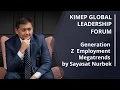 KIMEP Global Leadership Forum - Generation Z  Employment Megatrends by Sayasat Nurbek