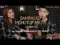 Lagu SAMPAI KU MENUTUP MATA_Acha Septriasa | Cover By Nabila Maharani Ft Tri Suaka