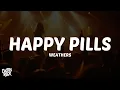 Download Lagu Weathers - Happy Pills (Lyrics)