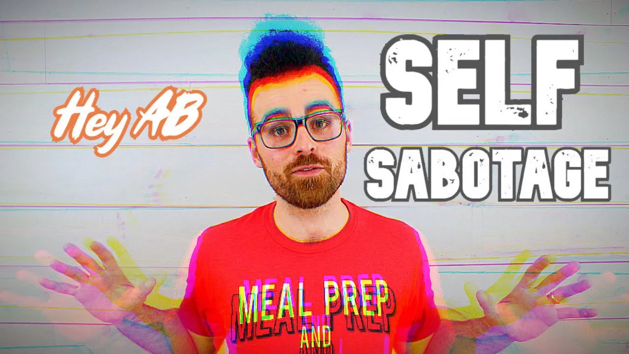 Dealing with Self Sabotage   Hey AB Ep.1