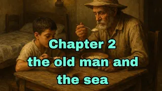 شابتر ٢ قصة The Old Man And The Sea أولي ثانوي كتاب المعاصر 