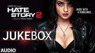 Hate Story 2 Full Songs Jukebox Jay Bhanushali Surveen Chawla