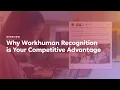 Why Workhuman Recognition is Your Competitive Advantage