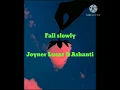 Joyner Lucas feat Ashanti- Fall slowly(Lyrics)