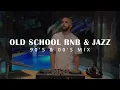 RnB Party Starter - Old School RnB & Jazz Mix  | 90's & 00's