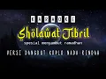 Download Lagu Karaoke sholawat jibril_NADA RENDAH_dangdut koplo_( spesial menyambut ramadhan)