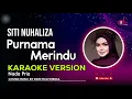 Download Lagu Purnama Merindu - Siti Nurhaliza | Karaoke Nada Pria