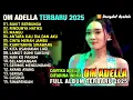 Download Lagu OM ADELLA TERBARU 2025 FULL ALBUM ||  DIFARINA INDRA - BUKIT BERBUNGA