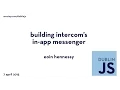 Building Intercom s In-App Messenger - Eoin Hennessy