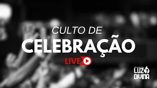 CULTO DE CELEBRAÇAO / IGREJA BATISTA LUZ DIVINA - 20/07/2025