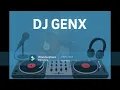 Lagu DJ GENX  TUNOG KALYE REMIX