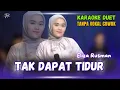 Download Lagu TAK DAPAT TIDUR KARAOKE DUET TANPA VOKAL COWOK Ft ( Eliza Rusman )