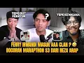 Download Lagu FERRY IRWANDI MASUK AAA CLAN ? TEPE OUT TO MALAKA ? 🤣 BOCORAN MARAPTHON S3 DARI REZA ARAP