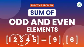 Sum Of Odd And Even Elements School Practice Problem GeeksforGeeks School