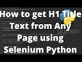 How to get H1 Title Text from Any Page using Selenium Python