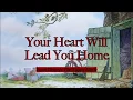 Download Lagu Your Heart Will Lead You Home Lyric Video