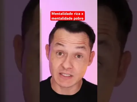 Mentalidade rica x mentalidade pobre