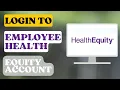 How to Login to Employee Health Equity Account