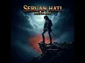 Lagu 🎵SERUAN HATI