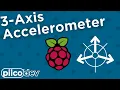 PiicoDev 3-Axis Accelerometer LIS3DH Guide for Raspberry Pi