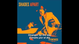 Download Shades Apart - Stranger By The Day (Sub. español) MP3