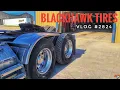 BLACKHAWK TIRES My Trucking Life Vlog