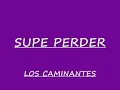 supe perder los caminantes