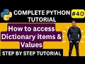 How to access dictionary items in python Access Values in a Python Dictionary Python Tutorial