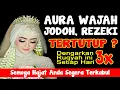Download Lagu SUSAH JODOH, REZEKI, AURA WAJAH TERTUTUP, Amalkan Bacaan Ayat Ruqyah Tingkat Tinggi PALING AMPUH INI
