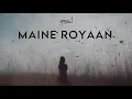 Maine Royaan x Kahin To Hogi Woh - JalRaj | Tanveer Evan | A.R. Rahman | New Hindi Cover 2022 - JalRaj