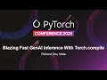 Blazing Fast GenAI Inference With Torch compile - Richard Zou Meta