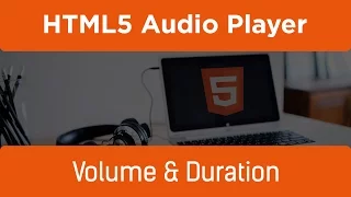 HTML5 Programming Tutorial Learn HTML5 Player - Volume and Duration