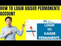 Kaiser Permanente Kaismer Permamente Sign In How to Login Kaiser Permanente Account