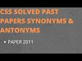 2011 CSS SOLVED SYNONYMS AND ANTONYMS CSS Solved MCQs