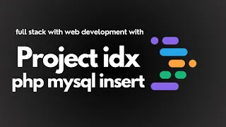 Episode 5 Project IDX MySQL Insert Project IDX Series For Full Stack Web Development