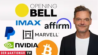 Opening Bell: Öl WTI, Bitcoin, Silber, Nvidia, Marvell Technology, PayPal, Affirm Holdings, IMAX
