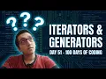 100 Days of Python - Day 51 Iterators and Generators in Python Explained
