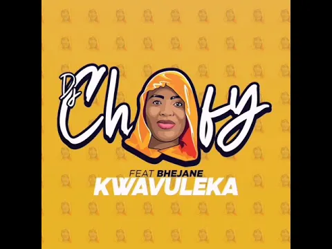 Download MP3 Dj Chofy ft Bhejane - Kwavuleka