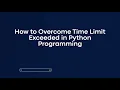 How to Overcome Time Limit Exceeded in Python Programming