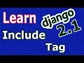 Learn Django 2 1 - What Is Include Tag In Django