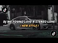 Download Lagu DJ WE FOUND LOVE X STEREO LOVE REMIX