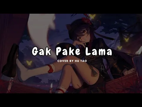 Download MP3 Gak Pake Lama (Full) Cover By Hu Tao || AI Cover By Hu Tao