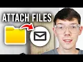 How To Attach Files To Any Email - Step By Step
