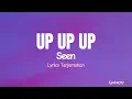Seen - Up Up Up Lirik Lagu