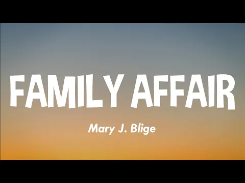 Download MP3 Mary J. Blige - Family Affair (Lyrics)