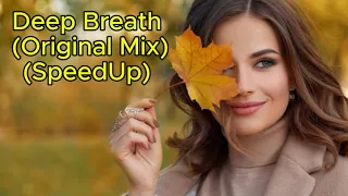 deep breath original mix speedup 